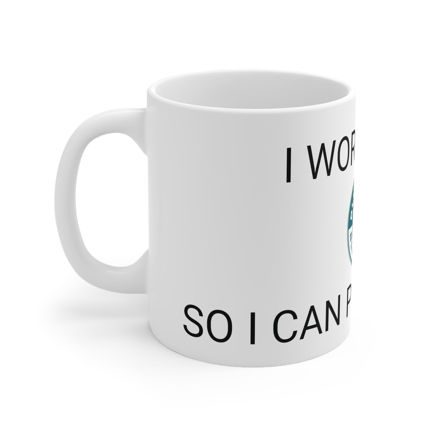 11oz White "I work hard so I can play harder" mug