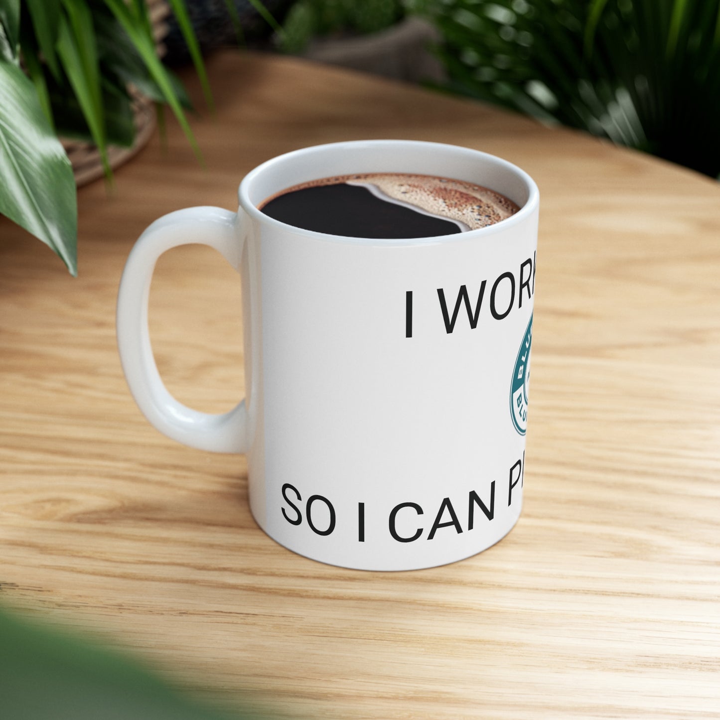 11oz White "I work hard so I can play harder" mug